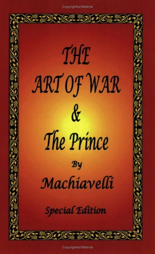 The Art of War & the Prince by Machiavelli - Niccolo Machiavelli - Books - El Paso Norte Press - 9780976072683 - May 21, 2005