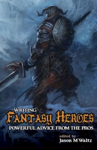 Cover for Ian C. Esslemont · Writing Fantasy Heroes - Rogue Blades Presents (Taschenbuch) (2013)