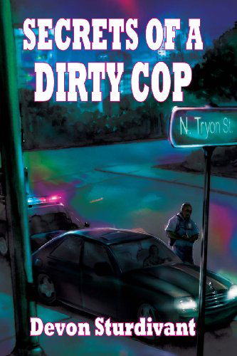 Cover for Devon Sturdivant · Secrets of a Dirty Cop (Pocketbok) (2013)