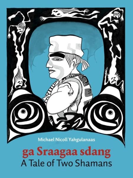 Cover for Michael Nicoll Yahgulanaas · A Tale of Two Shamans: A Haida Manga (Book) (2019)