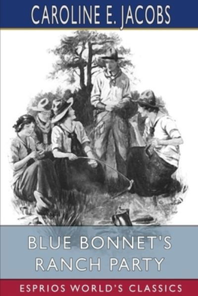 Caroline E Jacobs · Blue Bonnet's Ranch Party (Esprios Classics) (Paperback Book) (2024)