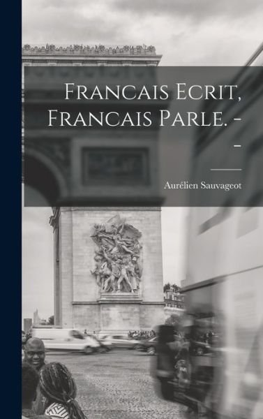 Cover for Aure?lien 1897- Sauvageot · Francais Ecrit, Francais Parle. -- (Innbunden bok) (2021)