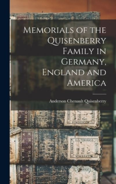 Cover for Anderson Chenault Quisenberry · Memorials of the Quisenberry Family in Germany, England and America (Buch) (2022)