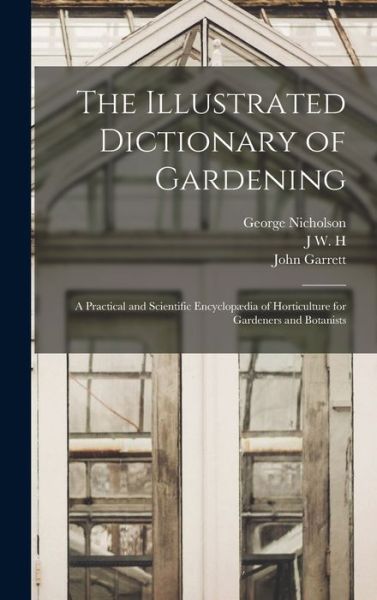 Cover for George Nicholson · Illustrated Dictionary of Gardening; a Practical and Scientific Encyclopædia of Horticulture for Gardeners and Botanists (Buch) (2022)