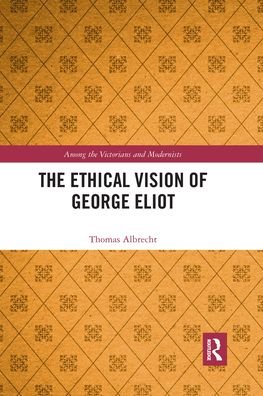 Cover for Thomas Albrecht · The Ethical Vision of George Eliot - Among the Victorians and Modernists (Taschenbuch) (2021)