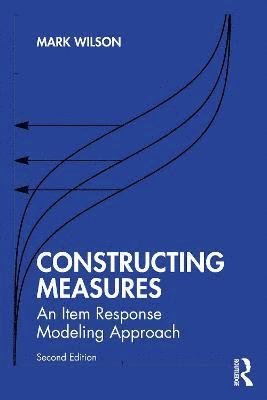 Cover for Mark Wilson · Constructing Measures: An Item Response Modeling Approach (Pocketbok) (2023)