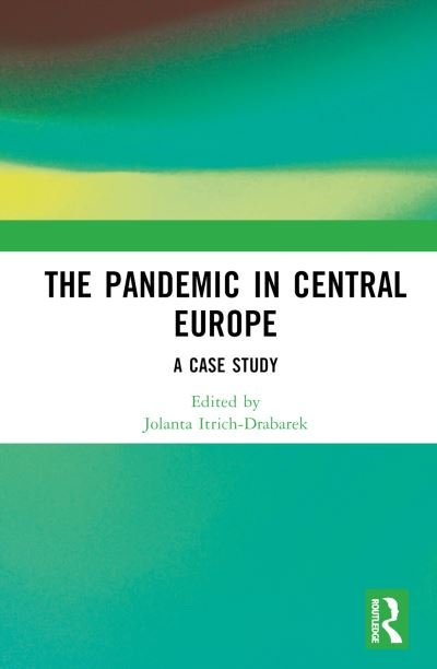 Cover for Jolanta Itrich-Drabarek · The Pandemic in Central Europe: A Case Study (Hardcover bog) (2022)
