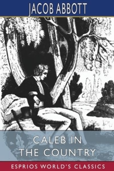 Caleb in the Country - Jacob Abbott - Książki - Blurb - 9781034762683 - 26 czerwca 2024