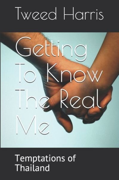 Cover for Tweed Harris · Getting To Know The Real Me (Paperback Bog) (2019)