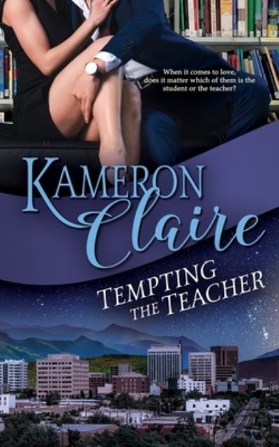 Cover for Kameron Claire · Tempting the Teacher (Paperback Book) (2019)