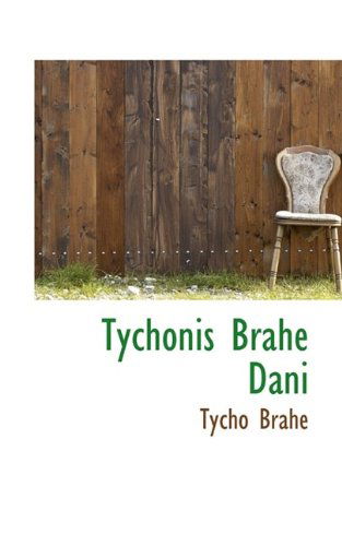 Cover for Tycho Brahe · Tychonis Brahe Dani (Hardcover bog) (2009)