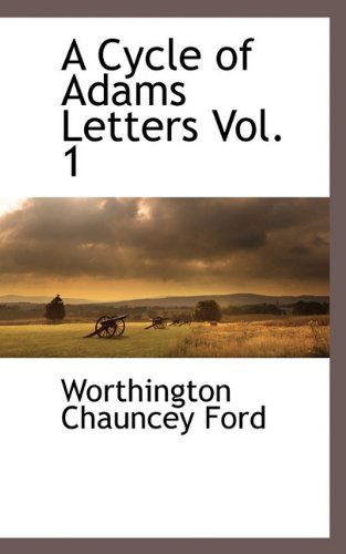 Cover for Worthington Chauncey Ford · A Cycle of Adams Letters Vol. 1 (Paperback Bog) (2009)