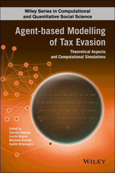 Cover for Sascha Hokamp · Agent-based Modeling of Tax Evasion: Theoretical Aspects and Computational Simulations - Wiley Series in Computational and Quantitative Social Science (Hardcover Book) (2018)