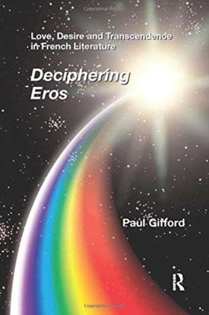 Cover for Paul Gifford · Love, Desire and Transcendence in French Literature: Deciphering Eros (Paperback Book) (2016)