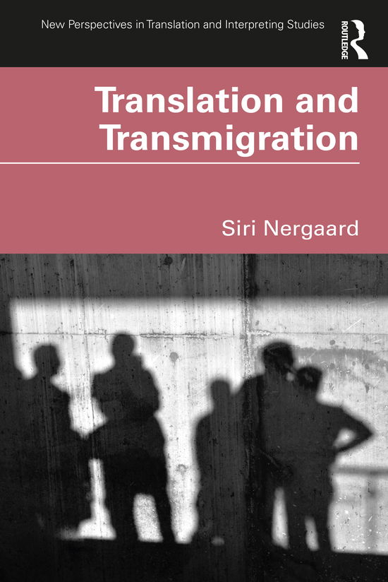 Cover for Siri Nergaard · Translation and Transmigration - New Perspectives in Translation and Interpreting Studies (Paperback Book) (2020)