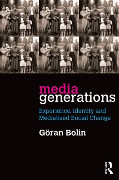Cover for Goran Bolin · Media Generations: Experience, identity and mediatised social change (Pocketbok) (2016)