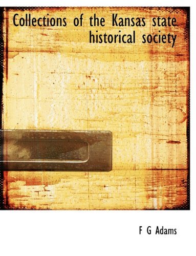 Cover for F G Adams · Collections of the Kansas State Historical Society (Taschenbuch) (2010)