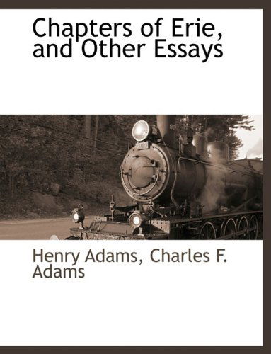 Cover for Charles F. Adams · Chapters of Erie, and Other Essays (Paperback Book) (2010)