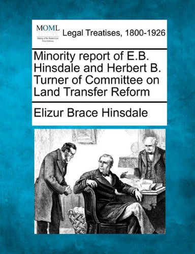 Cover for Elizur Brace Hinsdale · Minority Report of E.b. Hinsdale and Herbert B. Turner of Committee on Land Transfer Reform (Paperback Book) (2010)