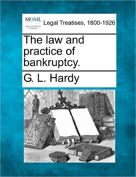 Cover for G L Hardy · The Law and Practice of Bankruptcy. (Paperback Bog) (2010)