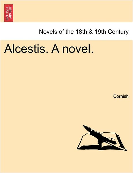 Cover for Cornish · Alcestis. a Novel. (Paperback Book) (2011)