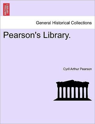 Cover for Cyril Arthur Pearson · Pearson's Library. (Taschenbuch) (2011)