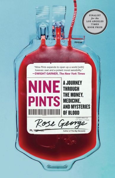 Cover for Rose George · Nine Pints: A Journey Through the Money, Medicine, and Mysteries of Blood (Paperback Book) (2019)