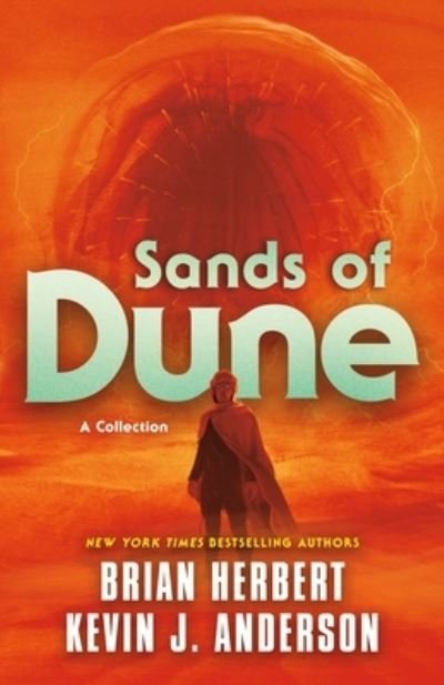 Sands of Dune: Novellas from the Worlds of Dune - Dune - Brian Herbert - Bøker - Tor Publishing Group - 9781250805683 - 27. juni 2023