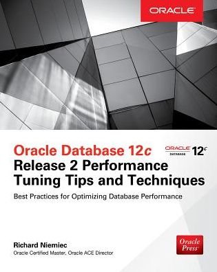 Cover for Richard Niemiec · Oracle Database 12c Release 2 Performance Tuning Tips &amp; Techniques (Paperback Bog) [Ed edition] (2017)
