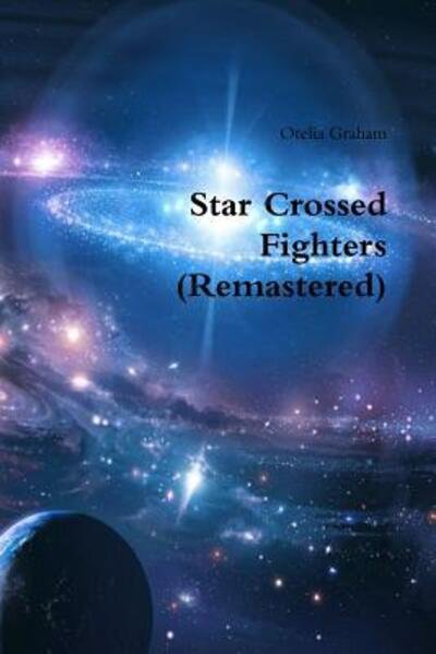 Cover for Otelia Graham · Star Crossed Fighters (Pocketbok) [Remastered edition] (2015)