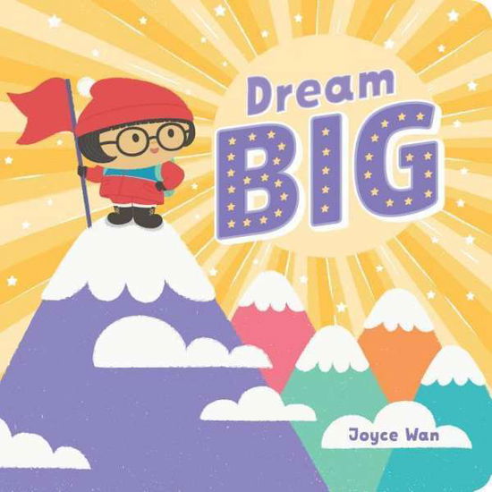 Cover for Joyce Wan · Dream Big (Board book) (2019)