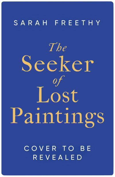 Cover for Sarah Freethy · The Seeker of Lost Paintings (Taschenbuch) (2025)
