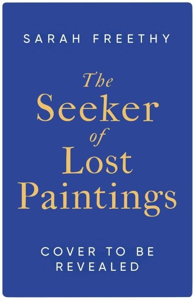 Cover for Sarah Freethy · The Seeker of Lost Paintings (Paperback Book) (2025)