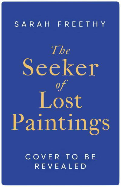 Cover for Sarah Freethy · The Seeker of Lost Paintings (Paperback Book) (2025)