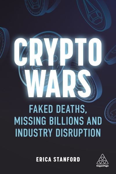 Cover for Erica Stanford · Crypto Wars: Faked Deaths, Missing Billions and Industry Disruption (Paperback Bog) (2021)