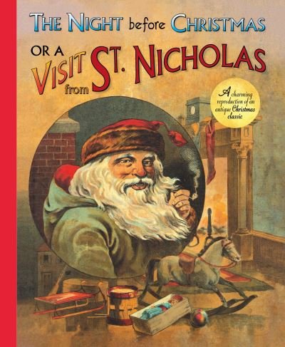 The Night Before Christmas or a Visit from St. Nicholas: A Charming Reproduction of an Antique Christmas Classic - Clement Clarke Moore - Bøger - Arcturus Publishing Ltd - 9781398808683 - 1. november 2021