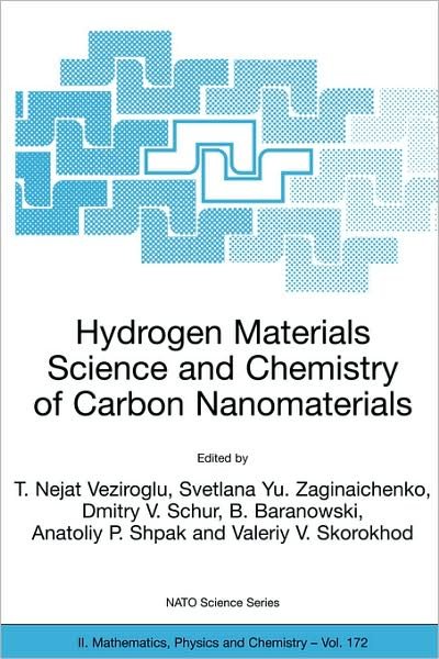 Cover for T Nejat Veziroglu · Hydrogen Materials Science and Chemistry of Carbon Nanomaterials: Proceedings of the NATO Advanced Research Workshop on Hydrogen Materials Science an Chemistry of Carbon Nanomaterials, Sudak, Crimea, Ukraine, September 14-20, 2003 - NATO Science Series II (Pocketbok) [2004 edition] (2004)