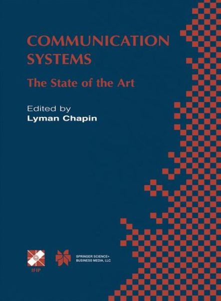 Cover for Lyman Chapin · Communication Systems: the State of the Art Ifip 17th World Computer Congress - Tc6 Stream on Communication Systems: the State of the Art August 25-30, 2002, Montreal, Quebec, Canada - Ifip Advances in Information and Communication Technology (Hardcover Book) (2002)