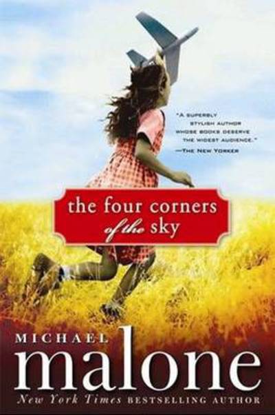 The Four Corners of the Sky - Michael Malone - Kirjat - Sourcebooks Landmark - 9781402237683 - torstai 1. huhtikuuta 2010