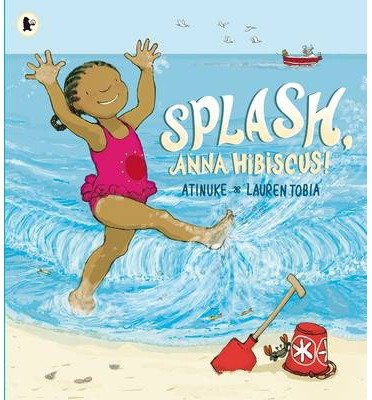 Cover for Atinuke · Splash, Anna Hibiscus! - Anna Hibiscus (Paperback Book) (2014)