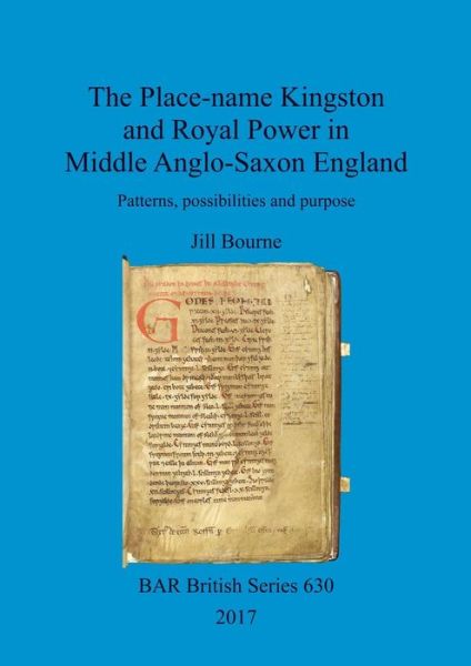 Cover for Jill Bourne · The Place-name Kingston and Royal Power in Middle Anglo-Saxon England (Paperback Book) (2017)