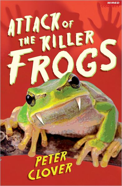 Attack of the Killer Frogs - Wired Connect - Peter Clover - Książki - Bloomsbury Publishing PLC - 9781408152683 - 13 września 2012