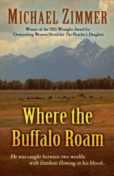 Cover for Michael Zimmer · Where the Buffalo Roam (Book) (2017)