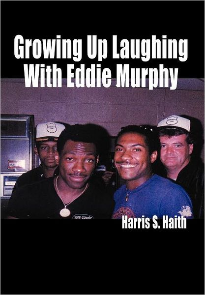 Cover for Harris Haith · Growing Up Laughing with Eddie Murphy (Hardcover Book) [Revised Ed. edition] (2003)