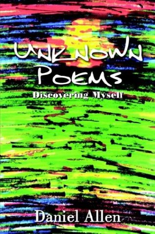 Cover for Daniel Allen · Unknown Poems: Discovering Myself (Paperback Book) (2003)