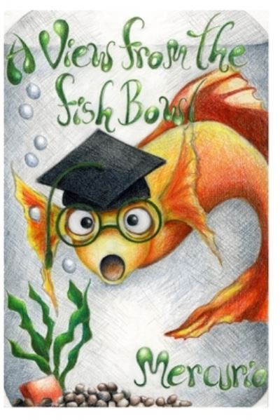 A View From the Fish Bowl - J. V. Mercurio - Books - BookSurge Publishing - 9781419633683 - October 6, 2006