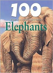 Cover for Camilla De La Bedoyere · 100 Things You Should Know About Elephants (100 Things You Should Know About... (Mason Crest)) (Inbunden Bok) (2010)