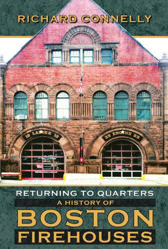 Cover for Richard Connelly · Returning to Quarters: a History of Boston Firehouses (Paperback Book) (2009)