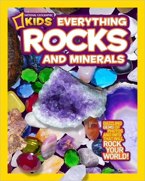 Everything Rocks and Minerals: Dazzling Gems of Photos and Info That Will Rock Your World - Everything - Steve Tomecek - Boeken - National Geographic Kids - 9781426307683 - 11 oktober 2011