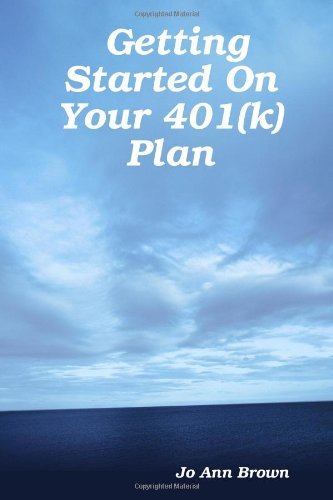 Cover for Jo Ann Brown · Getting Started on Your 401 (K) Plan (Pocketbok) (2007)